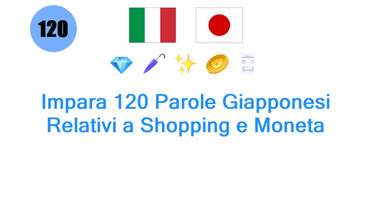 Impara 120 Parole Giapponesi Relativi a Shopping e Moneta